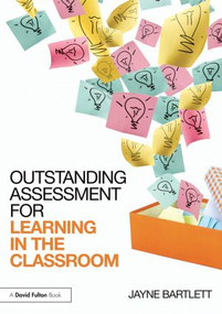 Outstanding Assessment for Learning in the Classroom - 9781138824508 by Jayne Bartlett, 9781138824508