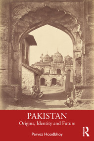 Pakistan (Origins, Identity and Future) by Pervez Hoodbhoy, 9781032458953