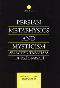 Persian Metaphysics and Mysticism (Selected Works of 'Aziz Nasaffi) - 9781138869851 by Lloyd Ridgeon, 9781138869851