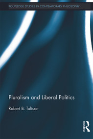 Pluralism and Liberal Politics - 9780415704052 by Robert Talisse, 9780415704052