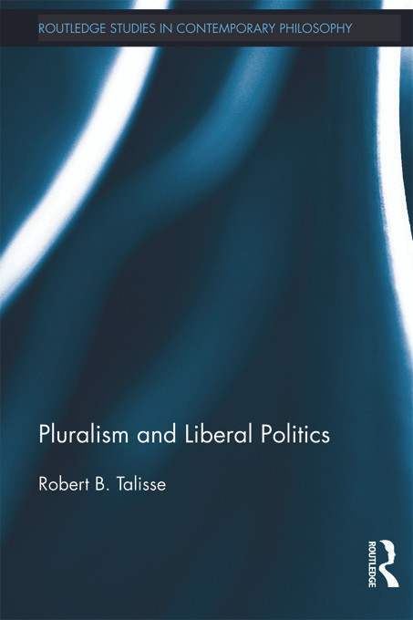 Pluralism and Liberal Politics - 9780415704052 by Robert Talisse, 9780415704052