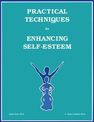 Practical Techniques For Enhancing Self-Esteem by Diane Frey, 9781559590099