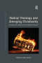 Radical Theology and Emerging Christianity (Deconstruction, Materialism and Religious Practices) - 9781138053243 by Katharine Sarah Moody, 9781138053243