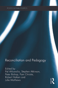 Reconciliation and Pedagogy - 9780415746434 by Pal Ahluwalia, Stephen Atkinson, Peter Bishop, Pam Christie, Robert Hattam, Julie Matthews, 9780415746434