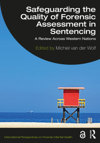 Safeguarding the Quality of Forensic Assessment in Sentencing (A Review Across Western Nations) by Michiel van der Wolf, 9781138577640