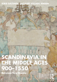 Scandinavia in the Middle Ages 900-1550 (Between Two Oceans) by Kirsi Salonen, Kurt Villads Jensen, 9780367558697