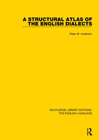 A Structural Atlas of the English Dialects - 9781138890893 by Peter Anderson, 9781138890893