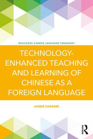 Technology-Enhanced Teaching and Learning of Chinese as a Foreign Language - 9781138188600 by Amber Navarre, 9781138188600