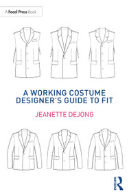 A Working Costume Designer's Guide to Fit by Jeanette deJong, 9780815352174