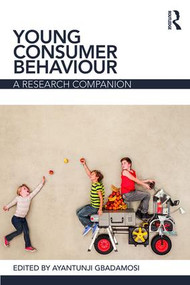 Young Consumer Behaviour (A Research Companion) - 9780415790093 by Ayantunji Gbadamosi, 9780415790093