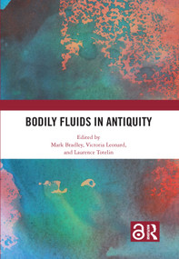Bodily Fluids in Antiquity - 9780367764067 by Mark Bradley, Victoria Leonard, Laurence Totelin, 9780367764067