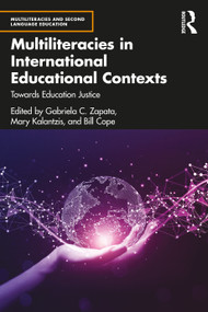 Multiliteracies in International Educational Contexts (Towards Education Justice) - 9781032394237 by Gabriela C. Zapata, Mary Kalantzis, Bill Cope, 9781032394237