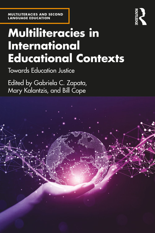 Multiliteracies in International Educational Contexts (Towards Education Justice) - 9781032394237 by Gabriela C. Zapata, Mary Kalantzis, Bill Cope, 9781032394237