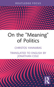 On the 'Meaning' of Politics by Christos Yannaras, Jonathan Cole, 9781032493145