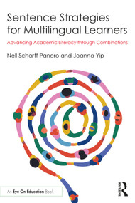 Sentence Strategies for Multilingual Learners (Advancing Academic Literacy through Combinations) by Nell Scharff Panero, Joanna Yip, 9781032228495