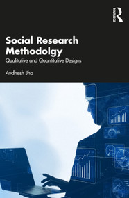 Social Research Methodology (Qualitative and Quantitative Designs) - 9781032624853 by Avdhesh Jha, 9781032624853