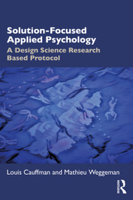 Solution-Focused Applied Psychology (A Design Science Research Based Protocol) - 9781032519272 by Louis Cauffman, Mathieu Weggeman, 9781032519272