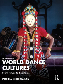 World Dance Cultures (From Ritual to Spectacle) - 9781032044941 by Patricia Leigh Beaman, 9781032044941