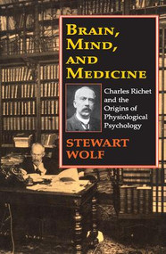 Brain, Mind, and Medicine (Charles Richet and the Origins of Physiological Psychology) - 9781412849548 by Robert Guskind, 9781412849548