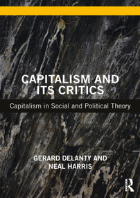 Capitalism and its Critics (Capitalism in Social and Political Theory) - 9781138497870 by Gerard Delanty, Neal Harris, 9781138497870