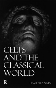 Celts and the Classical World - 9780415150903 by David Rankin, 9780415150903