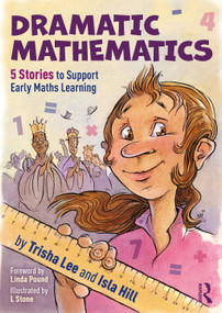 Dramatic Mathematics (5 Stories to Support Early Maths Learning) - 9781032078069 by Trisha Lee, L Stone, Isla Hill, 9781032078069