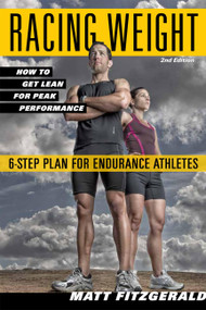 Racing Weight (How to Get Lean for Peak Performance, 2nd Edition) by Matt Fitzgerald, 9781934030998