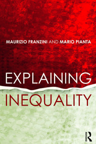 Explaining Inequality - 9780415703482 by Maurizio Franzini, Mario Pianta, 9780415703482