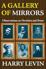 A Gallery of Mirrors (Observations on Novelists and Poets) - 9781412842396 by T. Tregear, Harry Levin, 9781412842396