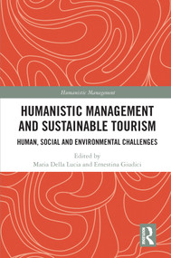 Humanistic Management and Sustainable Tourism (Human, Social and Environmental Challenges) - 9780367623371 by Maria Della Lucia, Ernestina Giudici, 9780367623371