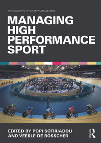 Managing High Performance Sport by Popi Sotiriadou, Veerle De Bosscher, 9780415671996