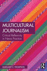 Multicultural Journalism (Critical Reflexivity in News Practice) - 9781138066427 by Margaret E. Thompson, 9781138066427