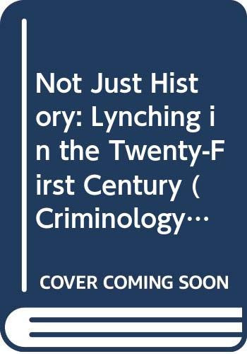 Not Just History (Lynching in the Twenty-First Century) - 9780415960502 by Kathryn Russell-Brown, Amanda Moras, 9780415960502