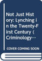 Not Just History (Lynching in the Twenty-First Century) - 9780415960502 by Kathryn Russell-Brown, Amanda Moras, 9780415960502