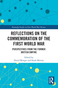 Reflections on the Commemoration of the First World War (Perspectives from the Former British Empire) - 9780367643041 by David Monger, Sarah Murray, 9780367643041