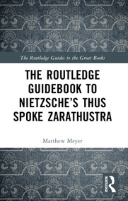 The Routledge Guidebook to Nietzsche's Thus Spoke Zarathustra - 9780415791076 by Matthew Meyer, 9780415791076