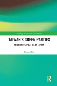 Taiwan's Green Parties (Alternative Politics in Taiwan) by Dafydd Fell, 9780367650346