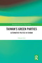 Taiwan's Green Parties (Alternative Politics in Taiwan) by Dafydd Fell, 9780367650346