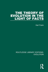 The Theory of Evolution in the Light of Facts - 9780367273392 by Karl Frank, S.J., Charles T. Druery, 9780367273392