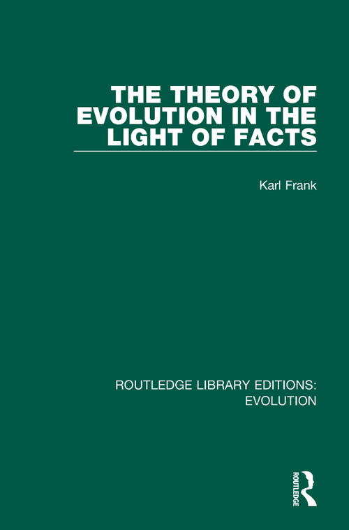 The Theory of Evolution in the Light of Facts - 9780367273392 by Karl Frank, S.J., Charles T. Druery, 9780367273392