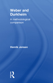 Weber and Durkheim (A Methodological Comparison) - 9780415696159 by Henrik Jensen, 9780415696159