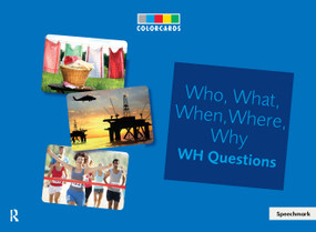 Who, What, When, Where Colorcards -Interrogative Pronouns (Wh Questions) by Speechmark, 9781909301139