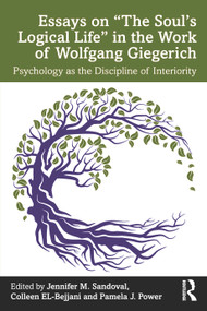 Essays on “The Soul's Logical Life” in the Work of Wolfgang Giegerich (Psychology as the Discipline of Interiority) - 9781032463247 by Jennifer M Sandoval, Colleen EL-Bejjani, Pamela J Power, 9781032463247