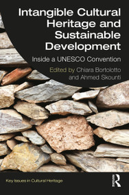 Intangible Cultural Heritage and Sustainable Development (Inside a UNESCO Convention) - 9781032154336 by Chiara Bortolotto, Ahmed Skounti, 9781032154336