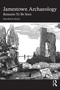 Jamestown Archaeology (Remains To Be Seen) by William M. Kelso, 9781032579344
