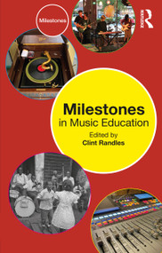 Milestones in Music Education - 9781032157931 by Clint Randles, 9781032157931