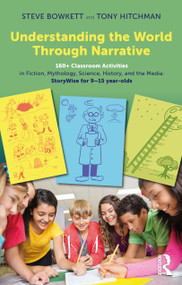 Understanding the World Through Narrative - 9781032528977 by Steve Bowkett, Tony Hitchman, 9781032528977