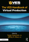 The VES Handbook of Virtual Production by Jeffrey A. Okun, VES, Susan Zwerman, VES, 9781032432649