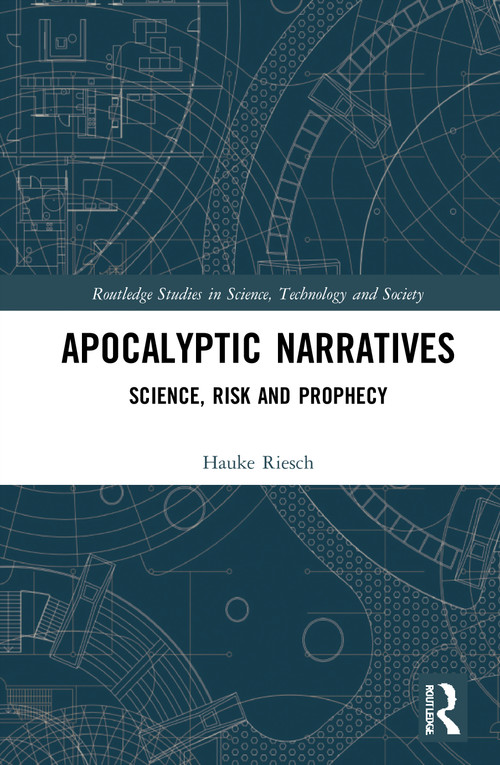 Apocalyptic Narratives (Science, Risk and Prophecy) - 9781032006086 by Hauke Riesch, 9781032006086