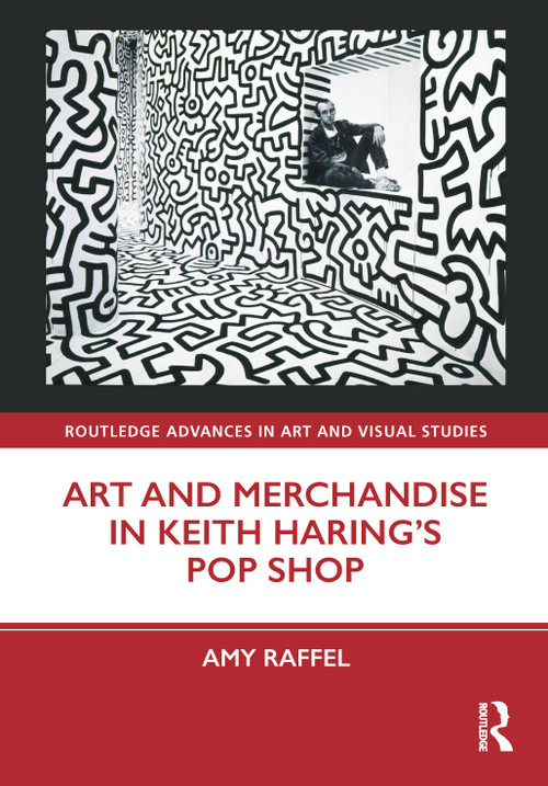 Art and Merchandise in Keith Haring's Pop Shop - 9780367650841 by Amy Raffel, 9780367650841